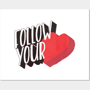 Follow Your Heart Posters and Art